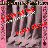 The Pointer Sisters: How Long; Betcha Got a Chick on the Side (1975)